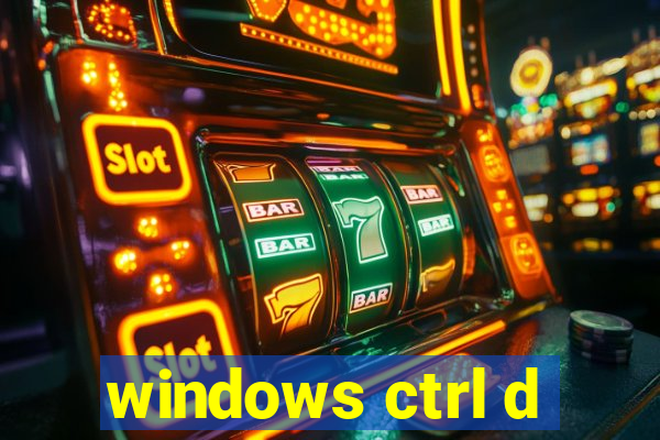 windows ctrl d